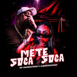 收听Dj Buchecha Mix的Mete Soca Soca (Explicit)歌词歌曲