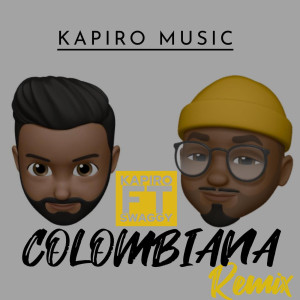 ดาวน์โหลดและฟังเพลง Colombiana (Remix) พร้อมเนื้อเพลงจาก Kapiro Music