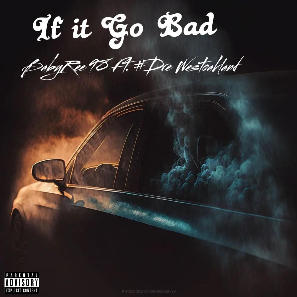 If It Go Bad (feat. #Dre Westoakland) (Explicit)