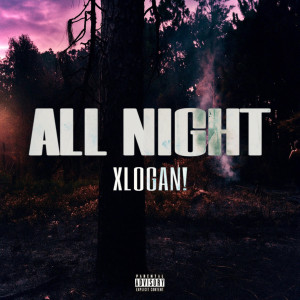 XLOGAN!的專輯ALL NIGHT (Explicit)
