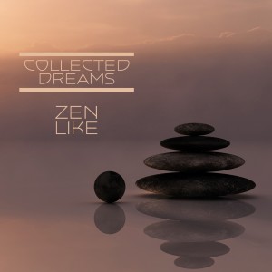 Dengarkan lagu Zenlike nyanyian Collected Dreams dengan lirik