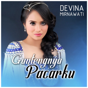 Gantengnya Pacarku dari Devina