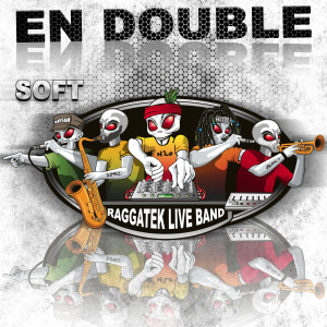 收听Raggatek Live Band的En double (Soft)歌词歌曲