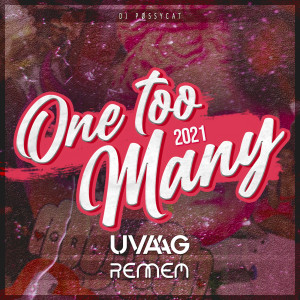 Listen to One Too Many 2021 (Explicit) song with lyrics from Uvaag