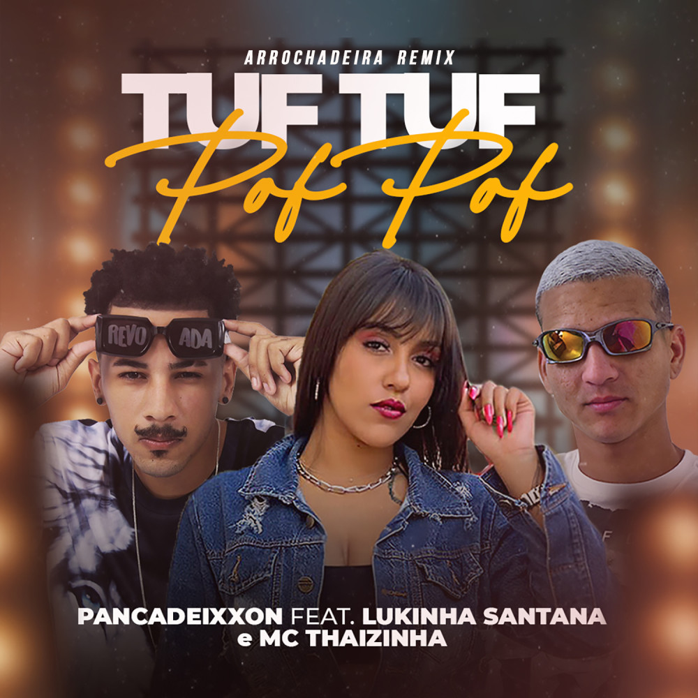 Tuf Tuf Pof Pof (feat. Lukinha Santana & Mc Thaizinha) (Explicit) (Arrochadeira Remix|Explicit)