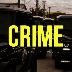 ดาวน์โหลดและฟังเพลง Crime (Explicit) พร้อมเนื้อเพลงจาก Prbhv HipHop