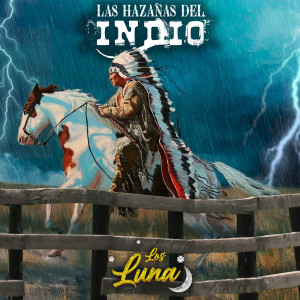 อัลบัม Las Hazañas Del Indio ศิลปิน Los Luna