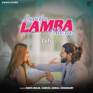 Listen to Lamba Lamba Chora (Lofi) song with lyrics from Ishita Malik
