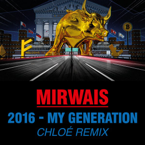 ดาวน์โหลดและฟังเพลง 2016 - My Generation (CHLOE Remix) พร้อมเนื้อเพลงจาก Mirwais