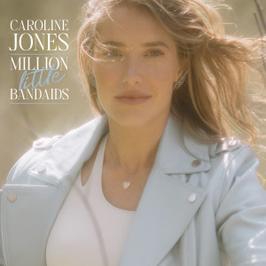 Caroline Jones的專輯Million Little Bandaids (feat. Zac Brown Band)