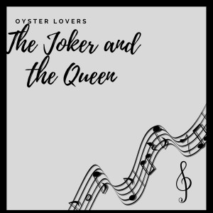 Oyster Lovers的專輯The Joker and the Queen - Piano Version