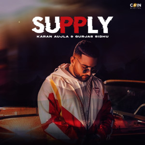 Dengarkan lagu Supply nyanyian Karan Aujla dengan lirik