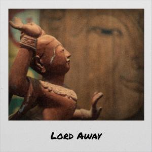 Album Lord Away from Various