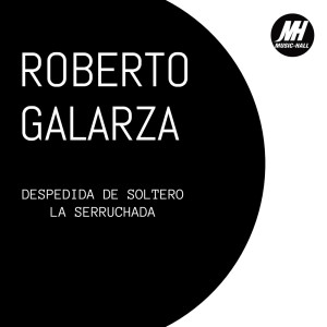 Dengarkan Despedida de Soltero lagu dari Roberto Galarza dengan lirik