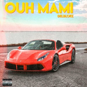 收聽Del Bloke的Ouh Mami (Explicit)歌詞歌曲