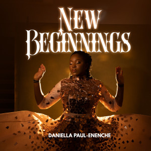 Listen to New Beginnings song with lyrics from Daniella Paul-Enenche