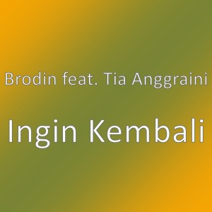 收听Brodin的Ingin Kembali歌词歌曲