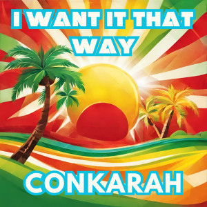 I Want It That Way dari Conkarah