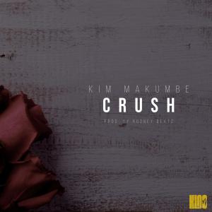 收聽Kim Makumbe的Crush歌詞歌曲