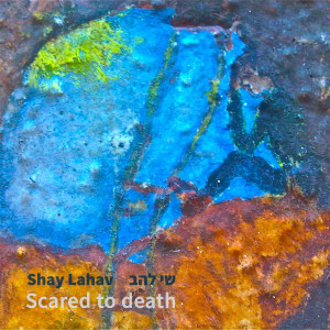 Listen to Scared to Death song with lyrics from שי להב