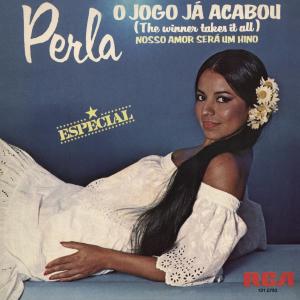 Perla的專輯O Jogo Já Acabou (The Winner Takes It All) / Nosso Amor Será Um Hino
