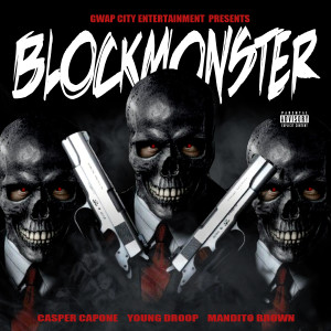 Young Droop的專輯BlockMonster (feat. Mandito Brown)