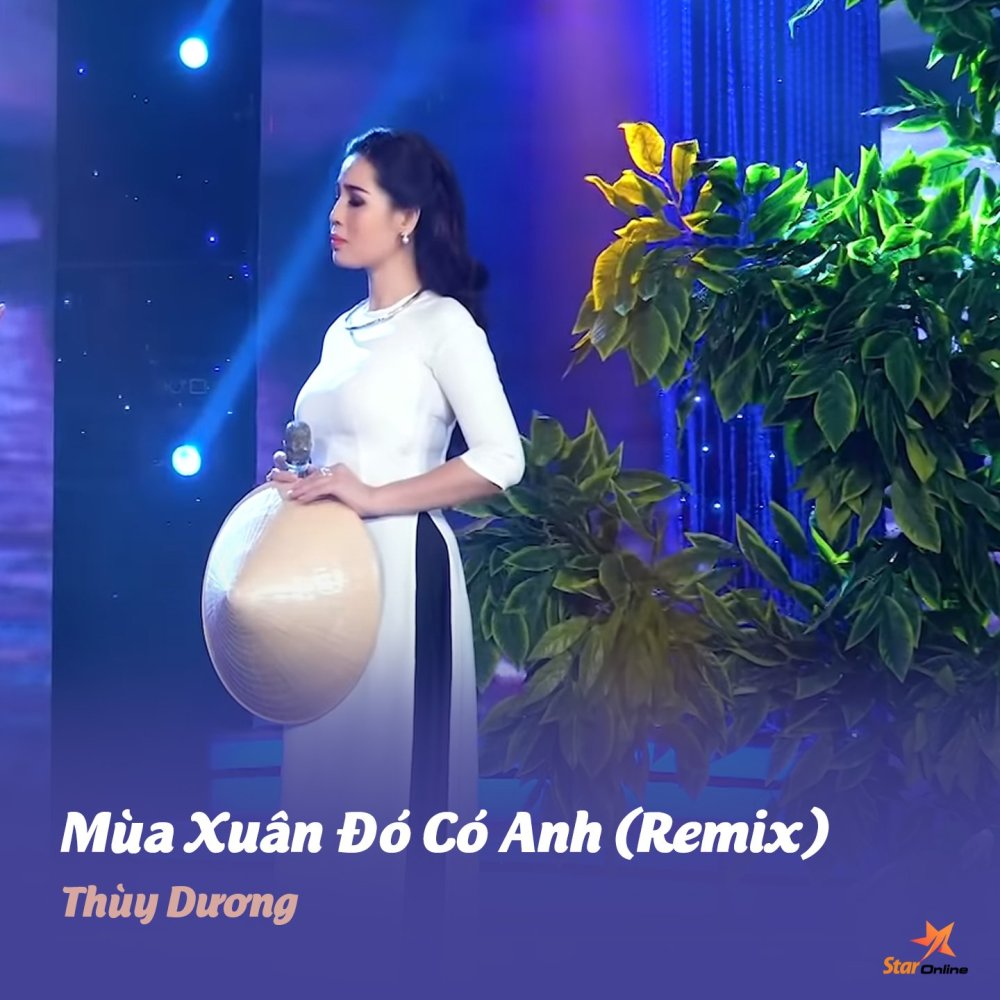 Mùa Xuân Đó Có Anh (Remix)