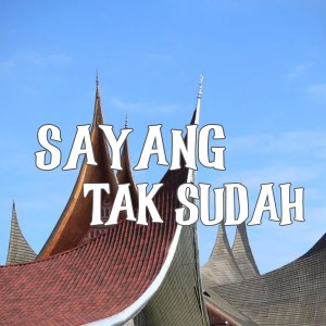 Listen to Sayang Tak Sudah song with lyrics from Hayati Kalasaa