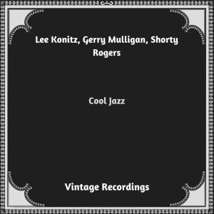 อัลบัม Cool Jazz (Hq remastered 2023) ศิลปิน Gerry Mulligan