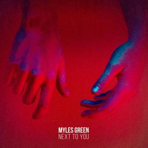 ดาวน์โหลดและฟังเพลง Next to You พร้อมเนื้อเพลงจาก Myles Green