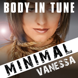 Album Body in Tune oleh Minimal Vanessa