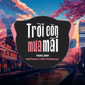 Yan Linh的專輯Trời Còn Mưa Mãi (Remix)