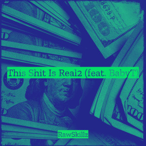 Listen to This Shit Is Real2 (Explicit) song with lyrics from RawSkillz
