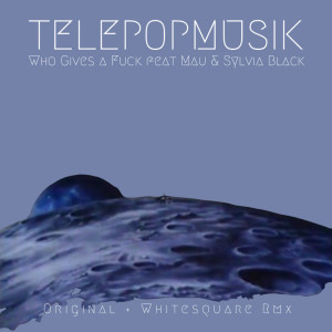 Who Gives a Fuck (Explicit) dari Telepopmusik