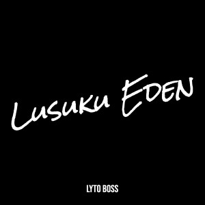Lyto Boss的專輯Lusuku Eden