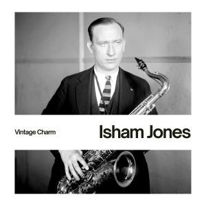 Isham Jones的专辑Isham Jones (Vintage Charm)