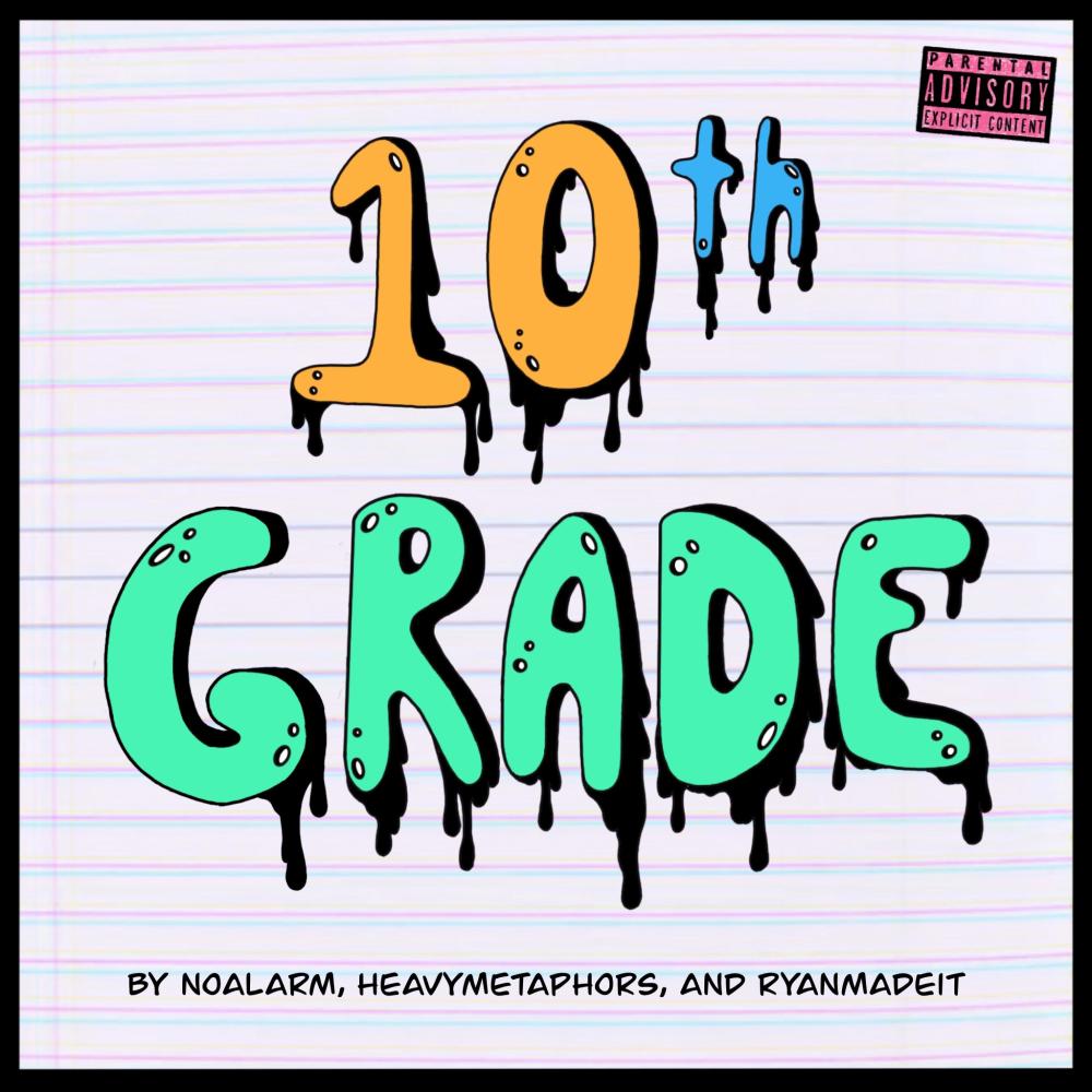 10th Grade (feat. heavymetaphors & ryanmadeit) (Explicit)