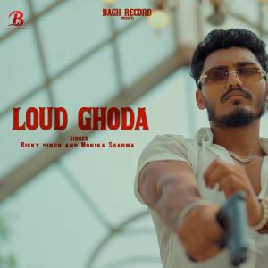 收聽Ricky Singh的LOUD GHODA歌詞歌曲