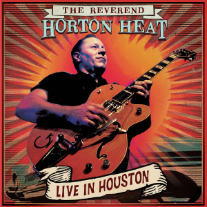 The Reverend Horton Heat的專輯Live In Houston