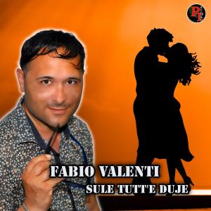 收听Fabio Valenti的Sule Tutt'e Duje歌词歌曲