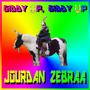 ดาวน์โหลดและฟังเพลง Giddy up, Giddy Up พร้อมเนื้อเพลงจาก Jourdan Zebraa
