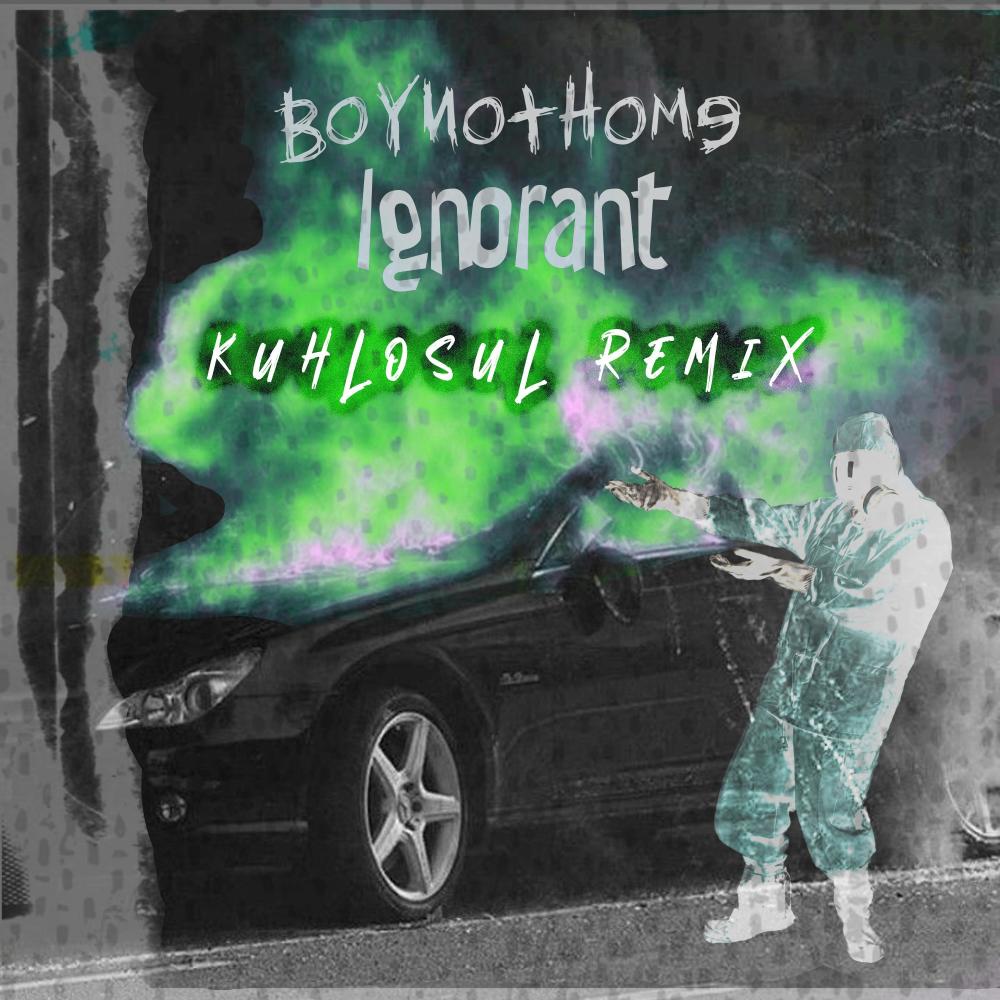 Ignorant (Kuhlosul Remix)