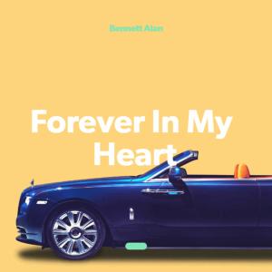 ดาวน์โหลดและฟังเพลง Forever in My Heart พร้อมเนื้อเพลงจาก Bennett Alan