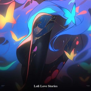 !!!!" Lofi Love Stories "!!!!