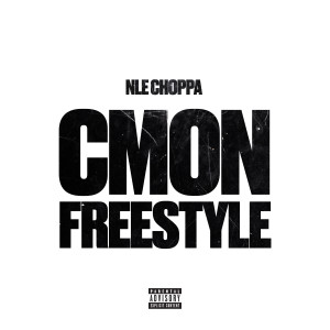 NLE Choppa的專輯CMON FREESTYLE (Explicit)