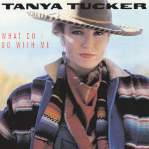 收聽Tanya Tucker的(Without You) What Do I Do With Me歌詞歌曲