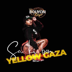 Album Sa ki bon (Bouyon King) (Explicit) from Yellow Gaza