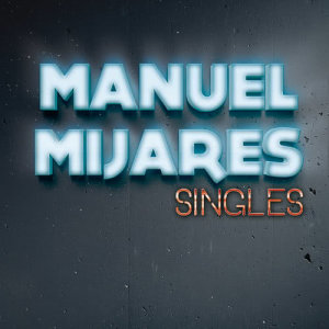 อัลบัม Singles ศิลปิน Manuel Mijares