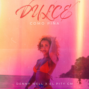 Album Dulce Como Piña oleh Denny Well