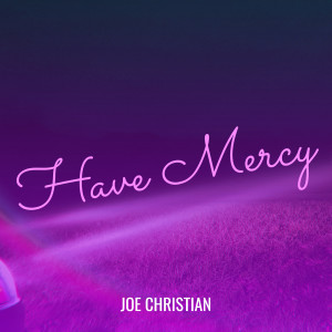 Album Have Mercy from Joe Christian